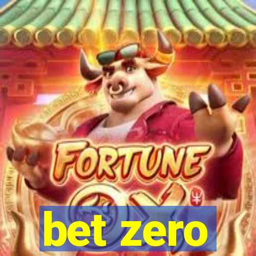 bet zero